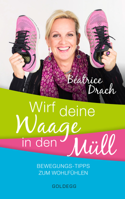 Wirf deine Waage in den Müll von Drach,  Beatrice