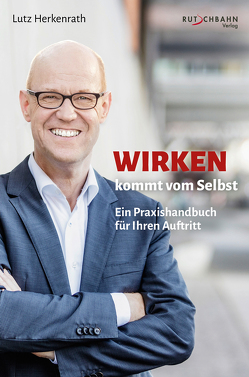 Wirken kommt vom Selbst von Herkenrath,  Lutz