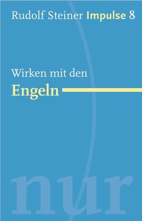 Wirken mit den Engeln von Koob,  Olaf, Lin,  Jean-Claude, Steiner,  Rudolf