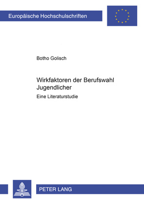 Wirkfaktoren der Berufswahl Jugendlicher von Golisch,  Botho