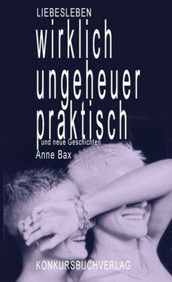 Wirklich ungeheuer praktisch von Bax,  Anne