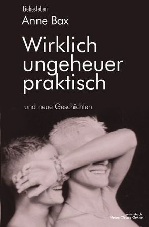 Wirklich ungeheuer praktisch von Bax,  Anne