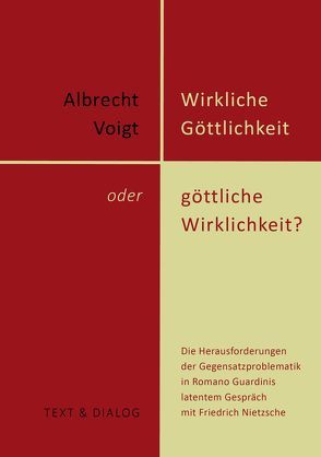 Wirkliche Göttlichkeit oder göttliche Wirklichkeit? von Voigt,  Albrecht