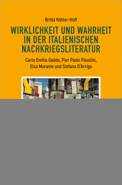 Wirklichkeit und Wahrheit in der italienischen Nachkriegsliteratur von Köhler-Hoff,  Britta