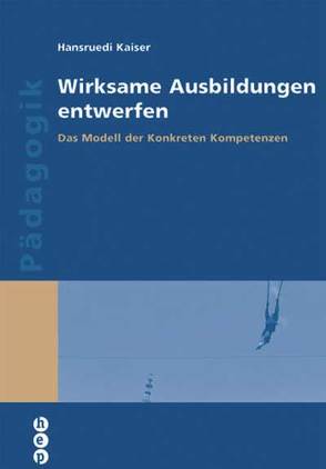 Wirksame Ausbildungen entwerfen von Kaiser,  Hansruedi