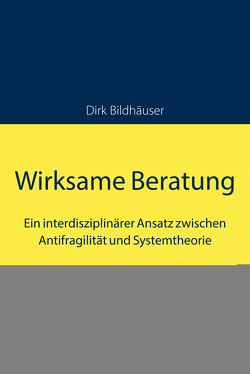 Wirksame Beratung von Bildhäuser,  Dirk