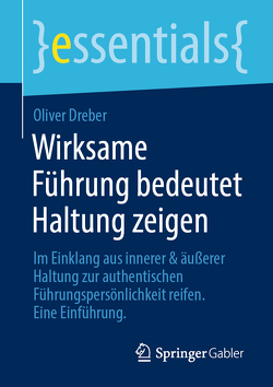 Wirksame Führung bedeutet Haltung zeigen von Dreber,  Oliver