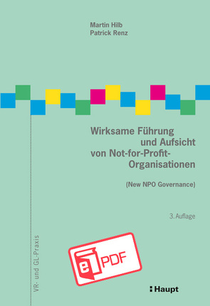 Wirksame Führung und Aufsicht von Not-for-Profit-Organisationen von Hilb,  Martin, Renz,  Patrick