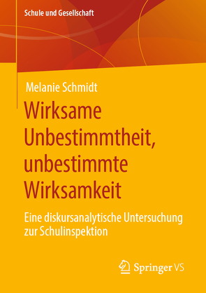 Wirksame Unbestimmtheit, unbestimmte Wirksamkeit von Schmidt,  Melanie