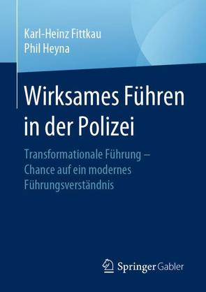 Wirksames Führen in der Polizei von Fittkau,  Karl-Heinz, Heyna,  Phil