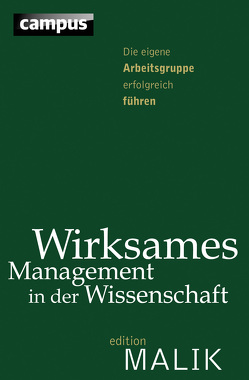 Wirksames Management in der Wissenschaft von Baarfuss,  Ruedy, Blum,  Nikolaus, Conrads,  Christoph, Flecker,  Johannes, Huber Brösamle,  Andrea, Köster,  Reinhard, Strobel,  Korinna, Wick,  Lukas