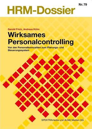 Wirksames Personalcontrolling von Frick,  Gerold, Kühn,  Andreas