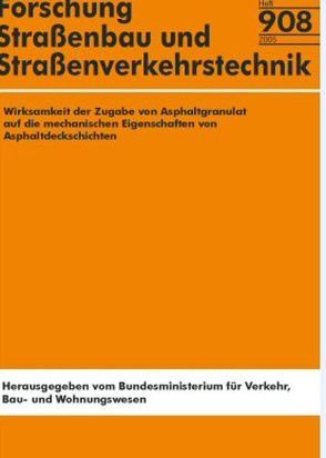 Wirksamkeit der Zugabe von Asphaltgranulat auf die mechanischen Eigenschaften von Asphaltdeckschichten von Leutner,  Rolf, Lobach,  Thomas, Renken,  Peter