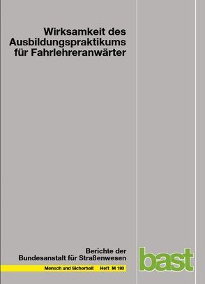 Wirksamkeit des Ausbildungspraktikums für Fahrlehreranwärter von Brünken,  R, Debus,  G, Friedrich,  A