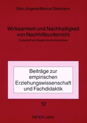 Wirksamkeit und Nachhaltigkeit von Nachhilfeunterricht von Diekmann,  Marius, Jürgens,  Eiko