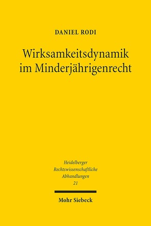 Wirksamkeitsdynamik im Minderjährigenrecht von Rodi,  Daniel