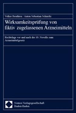 Wirksamkeitsprüfung von fiktiv zugelassenen Arzneimitteln von Beuthien,  Volker, Schmölz,  Anton Sebastian