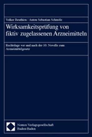 Wirksamkeitsprüfung von fiktiv zugelassenen Arzneimitteln von Beuthien,  Volker, Schmölz,  Anton Sebastian