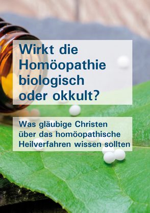 Wirkt die Homöopathie biologisch oder okkult? von Botzen,  Gerald