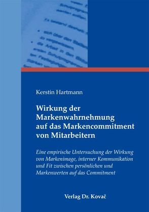 Wirkung der Markenwahrnehmung auf das Markencommitment von Mitarbeitern von Hartmann,  Kerstin