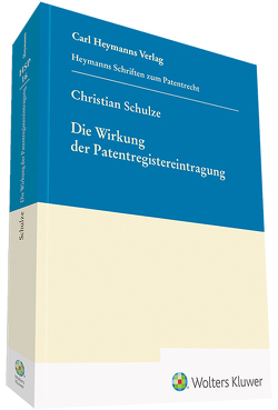 Wirkung der Patentregistereintragung von Schulze,  Christian