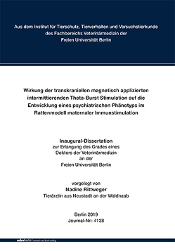 Wirkung der transkraniellen magnetisch applizierten intermittierenden Theta-Burst Stimulation auf die Entwicklung eines psychiatrischen Phänotyps im Rattenmodell maternaler Immunstimulation von Rittweger,  Nadine