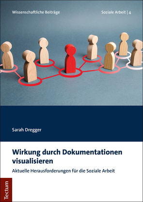 Wirkung durch Dokumentationen visualisieren von Dregger,  Sarah