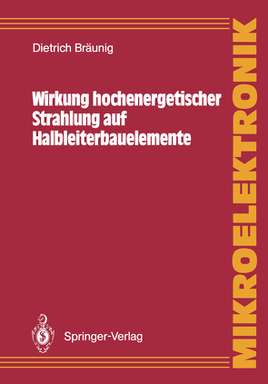 Wirkung hochenergetischer Strahlung auf Halbleiterbauelemente von Bräunig,  Dietrich