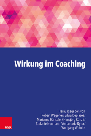 Wirkung im Coaching von Alt,  Marion, Berninger-Schäfer,  Elke, Braumandl,  Isabell, Bruederlin,  Gery, Deplazes,  Silvia, Eberling,  Wolfgang, Geissler,  Harald, Glauser,  Laura, Hänseler,  Marianne, Harramach,  Niki, Hofmann,  Mathias, Hofmans,  Willem Jan, Jonas,  Eva, Kauffeld,  Simone, Kineselassie,  Efriom, Klimek,  Axel, Koch,  Axel, Künzli,  Hansjörg, Lösch,  Sabine, Messerschmidt,  Jasmin, Mühlberger,  Christina, Mühlberger,  Maximilian D., Neumann,  Stefanie, Ryba,  Alica, Ryter,  Annamarie, Schiemann,  Sandra Julia, Stork,  Werner, Tonhäuser,  Cornelia, Traut-Mattausch,  Eva, Velikovic,  Nina, Weber,  Julia, Wegener,  Robert, Widulle,  Wolfgang, Zanchetta,  Mirjam