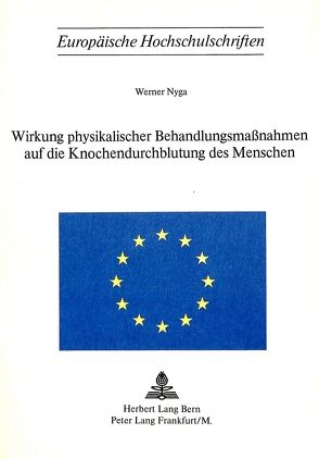 Wirkung physikalischer Behandlungsmassnahmen auf die Knochendurchblutung des Menschen von Nyga,  Werner