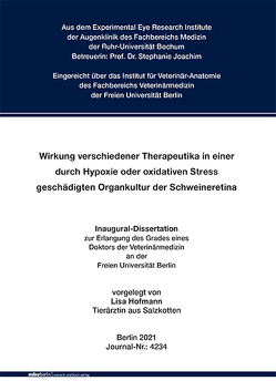 Wirkung verschiedener Therapeutika in einer durch Hypoxie oder oxidativen Stress geschädigten Organkultur der Schweineretina von Hofmann,  Lisa