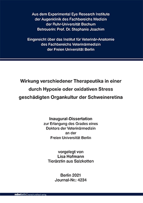 Wirkung verschiedener Therapeutika in einer durch Hypoxie oder oxidativen Stress geschädigten Organkultur der Schweineretina von Hofmann,  Lisa