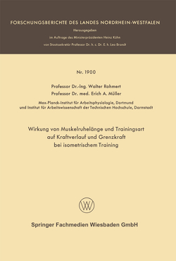 Wirkung von Muskelruhelänge und Trainingsart auf Kraftverlauf und Grenzkraft bei isometrischem Training von Rohmert,  Walter