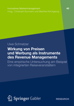 Wirkung von Preisen und Werbung als Instrumente des Revenue Managements von Schnetzer,  Uwe