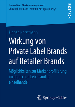 Wirkung von Private Label Brands auf Retailer Brands von Horstmann,  Florian