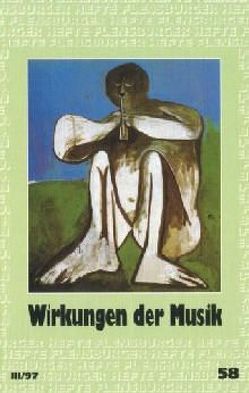 Wirkungen der Musik von Angle,  Donald, Bloemke,  Rüdiger, Conrad,  Nicolas, Faulstich,  Werner, Frank,  Reinhard, Hansen,  Juha D, Heitmann,  Holger, Höfer,  Thomas, Lampson,  Elmar, Nicolson,  James, Schultz,  Ingo, Wagner,  Arfst, Wagner,  Gottfried, Weirauch,  Wolfgang