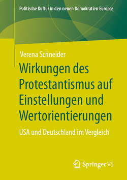 Wirkungen des Protestantismus auf Einstellungen und Wertorientierungen von Schneider,  Verena