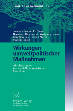 Wirkungen umweltpolitischer Maßnahmen von Chen,  Pu, Frohn,  Joachim, Hillebrand,  Bernhard, Lemke,  Wolfgang, Lutz,  Christian, Meyer,  Bernd, Pullen,  Markus