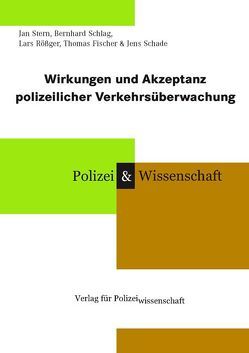 Wirkungen und Akzeptanz polizeilicher Verkehrsüberwachung von Fischer,  Thomas, Rössger,  Lars, Schade,  Jens, Schlag,  Bernhard, Stern,  Jan