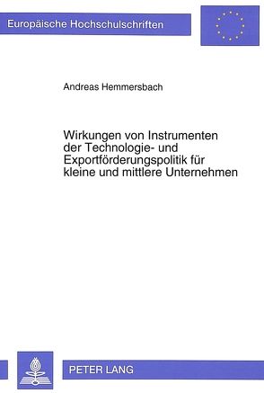 Wirkungen von Instrumenten der Technologie- und Exportförderungspolitik für kleine und mittlere Unternehmen von Hemmersbach,  Andreas