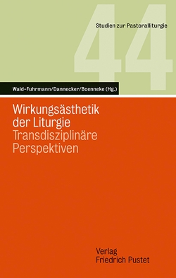 Wirkungsästhetik der Liturgie von Boenneke,  Sven, Dannecker,  Klaus Peter, Wald-Fuhrmann,  Melanie