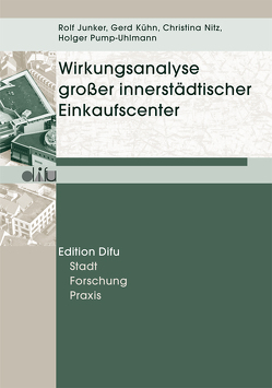 Wirkungsanalyse großer innerstädtischer Einkaufscenter von Junker,  Rolf, Kühn,  Gerd, Pump-Uhlmann,  Holger