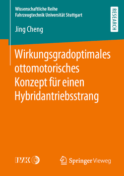 Wirkungsgradoptimales ottomotorisches Konzept für einen Hybridantriebsstrang von Cheng,  Jing