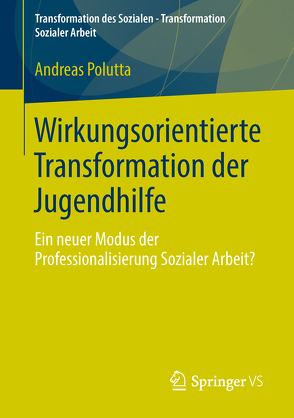 Wirkungsorientierte Transformation der Jugendhilfe von Polutta,  Andreas