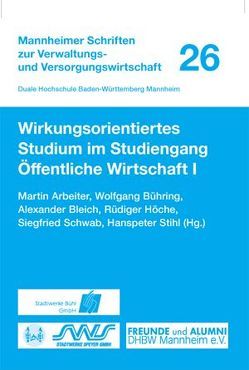 Wirkungsorientiertes Studium im Studiengang Öffentliche Wirtschaft I von Bleich,  Alexander, Bühring,  Wolfgang, Höche,  Rüdiger, Schwab,  Siegfried, Stihl,  Hanspeter