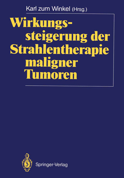 Wirkungssteigerung der Strahlentherapie maligner Tumoren von Winkel,  Karl zum