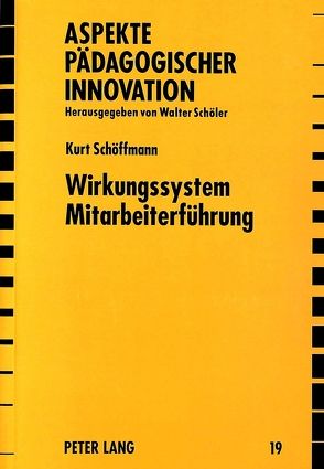 Wirkungssystem Mitarbeiterführung von Schöffmann,  Kurt