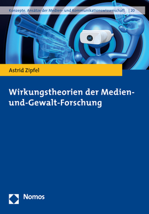 Wirkungstheorien der Medien- und-Gewalt-Forschung von Zipfel,  Astrid