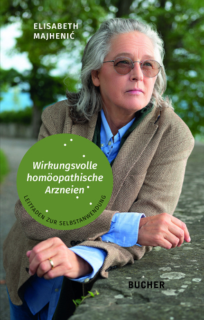 Wirkungsvolle homöopathische Arzneien von Majhenić,  Elisabeth