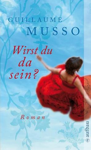 Wirst du da sein? von Musso,  Guillaume, Puls ,  Claudia